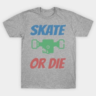 Skate or Die T-Shirt